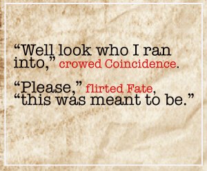 Coincidence-Fate